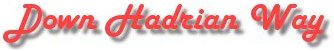 Down Hadrian Way Banner